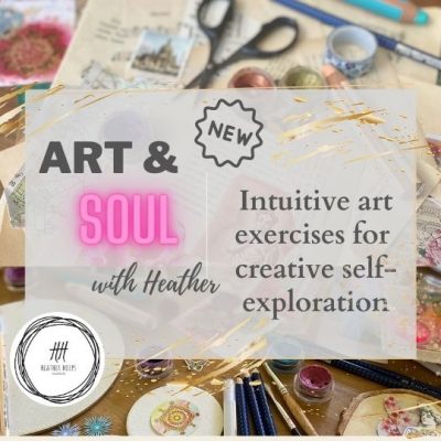 Art & Soul with Heather – New Series